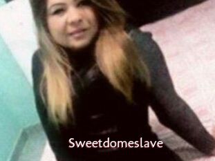 Sweetdomeslave