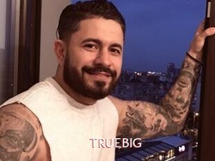 TRUEBIG