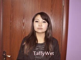 TaffyWet