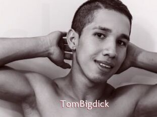 TomBigdick