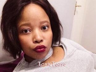 ToxicTease
