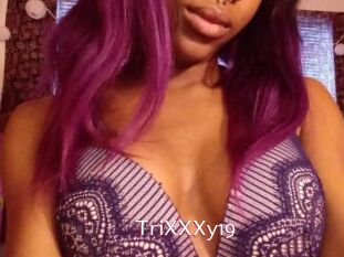 TriXXXy19
