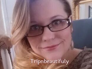 Tripnbeautifuly