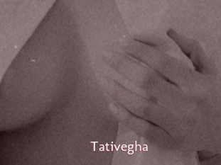 Tativegha