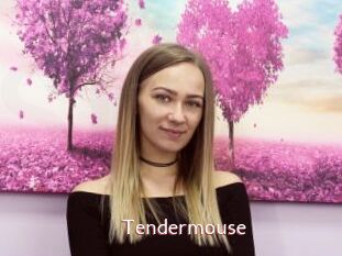 Tendermouse