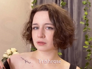 Trishrose