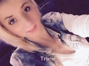 Trixiie