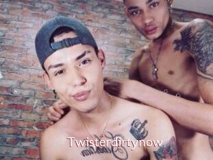 Twisterdirtynow