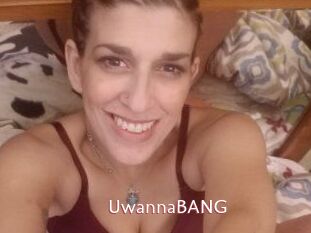 UwannaBANG