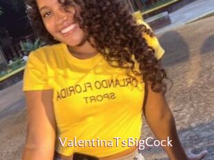ValentinaTsBigCock