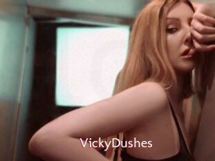 VickyDushes