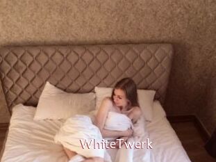 WhiteTwerk