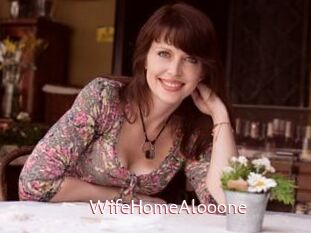 WifeHomeAlooone