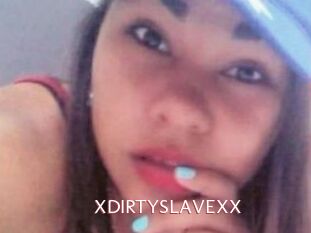 XDIRTYSLAVEXX