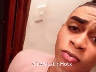 XTwoLatinHotx