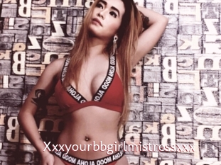 Xxxyourbbgirlmistressxxx