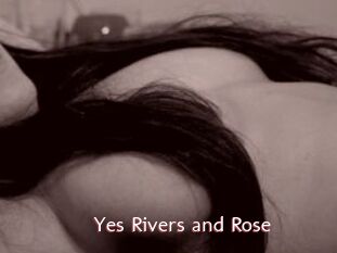 Yes_Rivers_and_Rose