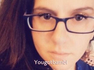 Yougotbambi
