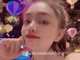 Youletmedonothing