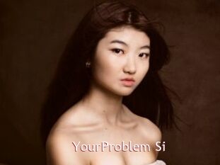 YourProblem_Si