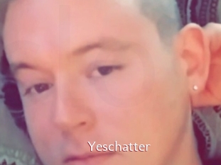 Yeschatter