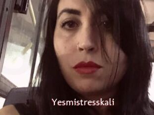 Yesmistresskali