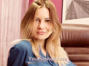 Yourstenderrose